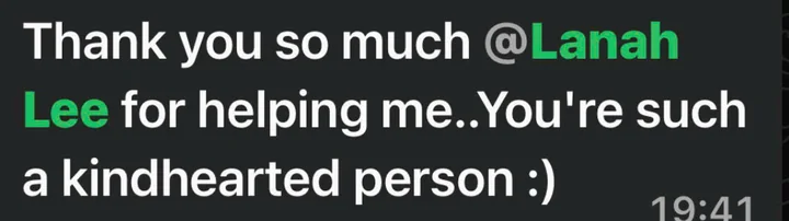 Client message: Thank you so much for helping me. You're such a kindhearted person.