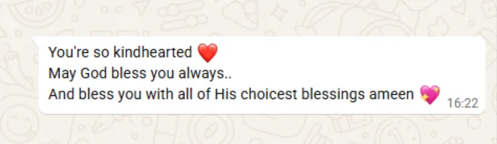 Client message: You're so kindhearted, may God bless you always.