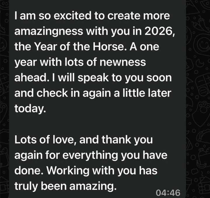 Client message: I am so excited to create more amazingness with you in 2026. Working with you has truly been amazing.